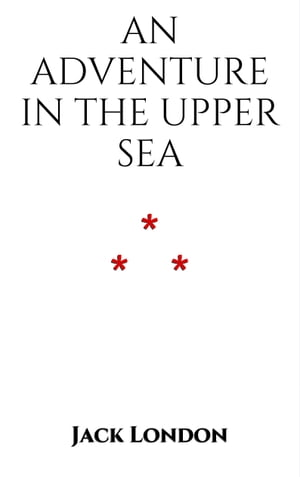 An Adventure in the Upper Sea