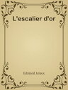 L'escalier d'or