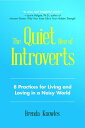 The Quiet Rise of Introverts 8 Practices for Living and Loving in a Noisy World【...