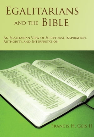 Egalitarians and the Bible