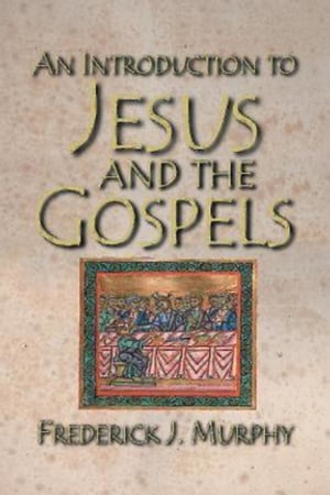 An Introduction to Jesus and the Gospels 18183