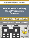 ŷKoboŻҽҥȥ㤨How to Start a Poultry Meat Preparation Business (Beginners Guide How to Start a Poultry Meat Preparation Business (Beginners GuideŻҽҡ[ Rey Butterfield ]פβǤʤ616ߤˤʤޤ