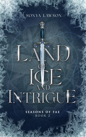 Land of Ice and Intrigue Seasons of Fae Book 2【電子書籍】[ Sonya Lawson ]
