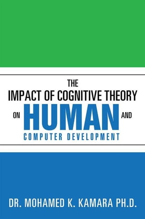 The Impact of Cognitive Theory on Human and Computer Development