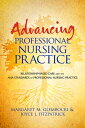 Advancing Professional Nursing Practice Relationship-Based Care and the ANA Stan...