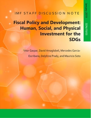 Fiscal Policy and Development Human, Social, and Physical Investments for the SDGs