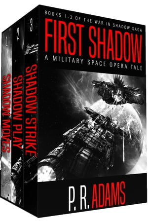 First Shadow A Military Space Opera Tale【電子書籍】[ P R Adams ]