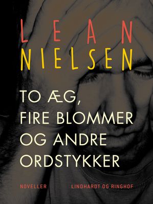To ?g, fire blommer og andre ordstykker【電子書籍】[ Lean Nielsen ]