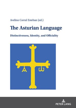 The Asturian Language Distinctiveness, Identity, and Officiality【電子書籍】[ Avelino Corral Esteban ]