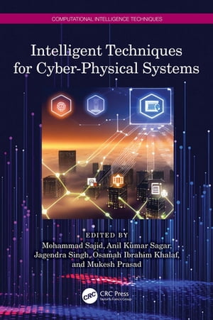 Intelligent Techniques for Cyber-Physical Systems【電子書籍】