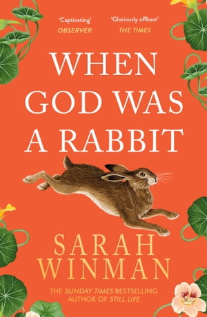 When God was a Rabbit From the bestselling author of STILL LIFE【電子書籍】 Sarah Winman