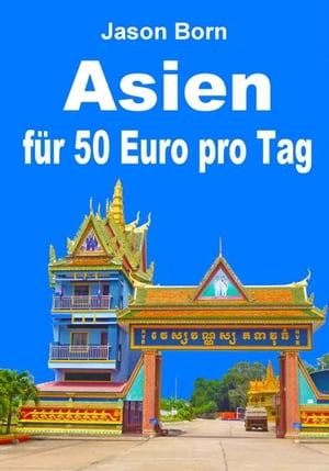 Asien für 50 Euro pro Tag