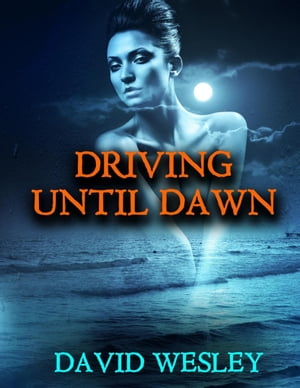 ŷKoboŻҽҥȥ㤨Driving Until DawnŻҽҡ[ David Wesley ]פβǤʤ162ߤˤʤޤ
