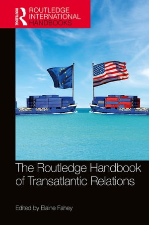 The Routledge Handbook of Transatlantic Relations