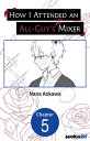 How I Attended an All-Guy's Mixer #005【電子