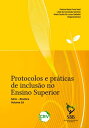 Protocolos e pr ticas de inclus o no Ensino Superior【電子書籍】 Patricia Maria Forte Rauli