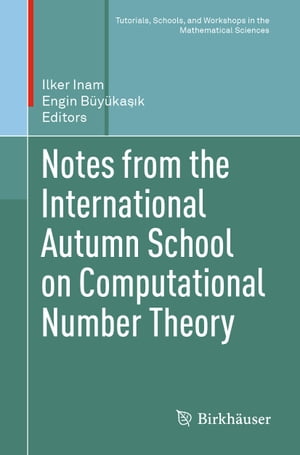 Notes from the International Autumn School on Computational Number Theory【電子書籍】