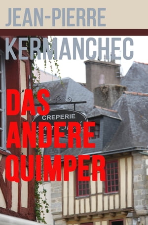 Das andere Quimper【電子書籍】[ Jean-Pierr