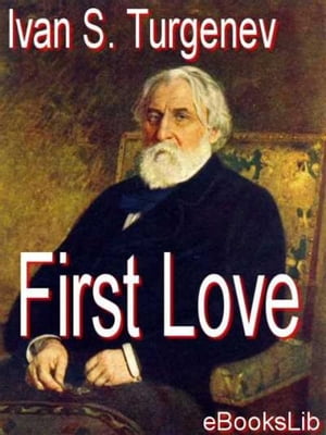 First Love【電子書籍】[ Ivan S. Turgenev ]