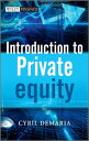Introduction to Private Equity【電子書籍】 Cyril Demaria