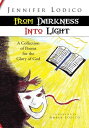 From Darkness into Light A Collection of Poems f