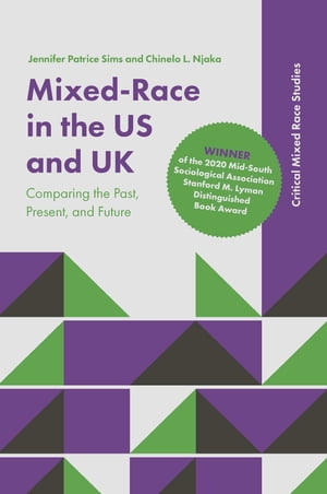 Mixed-Race in the US and UK Comparing the Past, Present, and Future【電子書籍】[ Jenni...