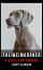 The Weimaraner A Guide for OwnersŻҽҡ[ Larry Slawson ]