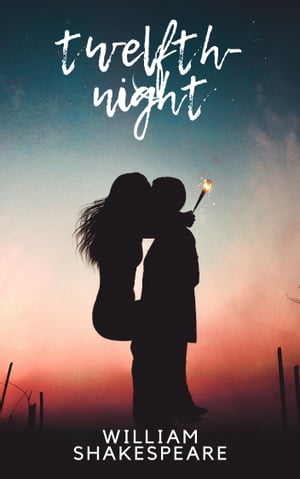 Twelfth Night Annotated【電子書籍】[ William Shakespeare ]