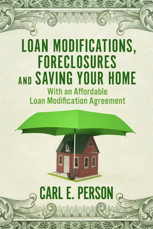 Loan Modifications, Foreclosures and Saving Your Home