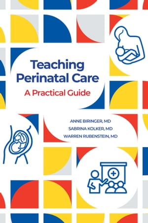 Teaching Perinatal Care: A Practical Guide