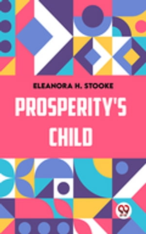 Prosperity'S Child【電子書籍】[ Eleanora H