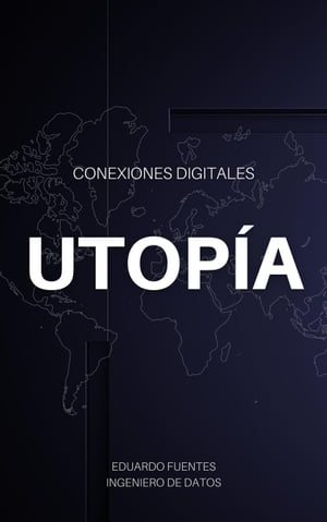 Conexiones Digitales: Utopía