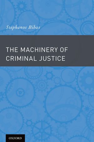 The Machinery of Criminal Justice