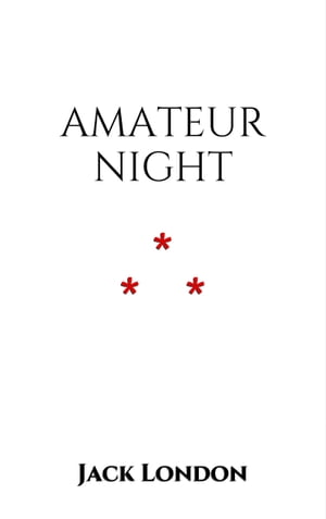 ŷKoboŻҽҥȥ㤨Amateur NightŻҽҡ[ Jack London ]פβǤʤ80ߤˤʤޤ