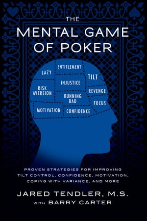 ŷKoboŻҽҥȥ㤨The Mental Game of Poker Proven Strategies for Improving Tilt Control, Confidence, Motivation, Coping with Variance, and MoreŻҽҡ[ Jared Tendler ]פβǤʤ1,627ߤˤʤޤ