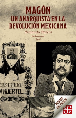 Mag?n Un anarquista en la revoluci?n mexicana