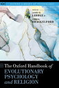 The Oxford Handbook of Evolutionary Psychology and Religion【電子書籍】 James R. Liddle