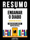 Resumo - Enganar O Diabo (Outwitting The Devil) - Baseado No Livro De Napoleon Hill【電子書籍】 Bookmate Editorial