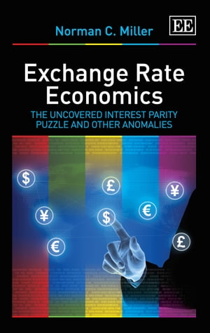 Exchange Rate Economics The Uncovered Interest Parity Puzzle and Other AnomaliesŻҽҡ[ Miller ]