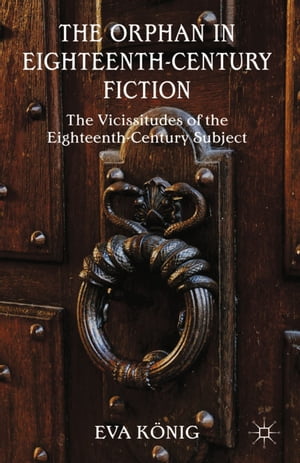 The Orphan in Eighteenth-Century Fiction