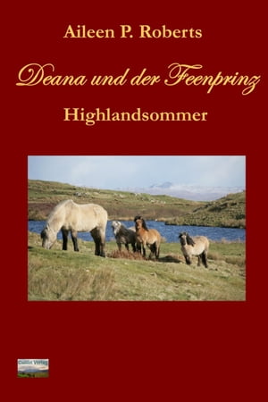 Deana und der Feenprinz HighlandsommerŻҽҡ[ Aileen P. Roberts ]