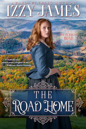 The Road Home The Wilderness Road Book 1【電子書籍】[ Izzy James ]
