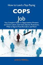 How to Land a Top-Paying Cops Job: Your Complete Guide to Opportunities, Resumes and Cover Letters, Interviews, Salaries, Promotions, What to Expect From Recruiters and More【電子書籍】[ Ferrell Janice ]