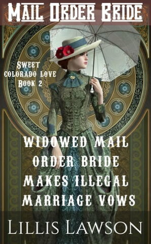 Widowed Mail Order Bride Makes Illegal Marriage VowsThe Murphy Cowboy Brothers Looking For Love: Sweet Colorado Love, #2【電子書籍】[ Lillis Lawson ]