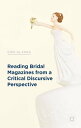 楽天楽天Kobo電子書籍ストアReading Bridal Magazines from a Critical Discursive Perspective【電子書籍】[ E. Glapka ]