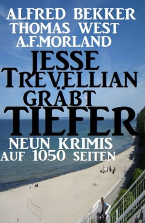 Neun Krimis auf 1050 Seiten - Jesse Trevellian gräbt tiefer