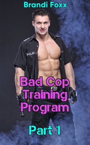 Bad Cop Training Program Part 1【電子書籍