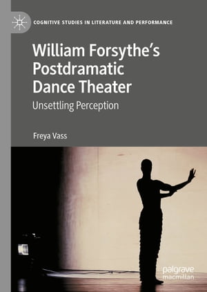 William Forsythe’s Postdramatic Dance Theater