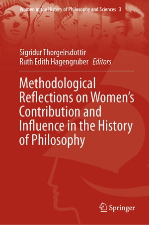 Methodological Reflections on Women’s Contribution and Influence in the History of Philosophy