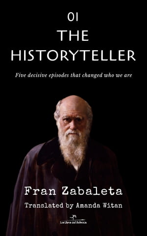 The Historyteller Five decisive episodes that changed who we areŻҽҡ[ Fran Zabaleta ]